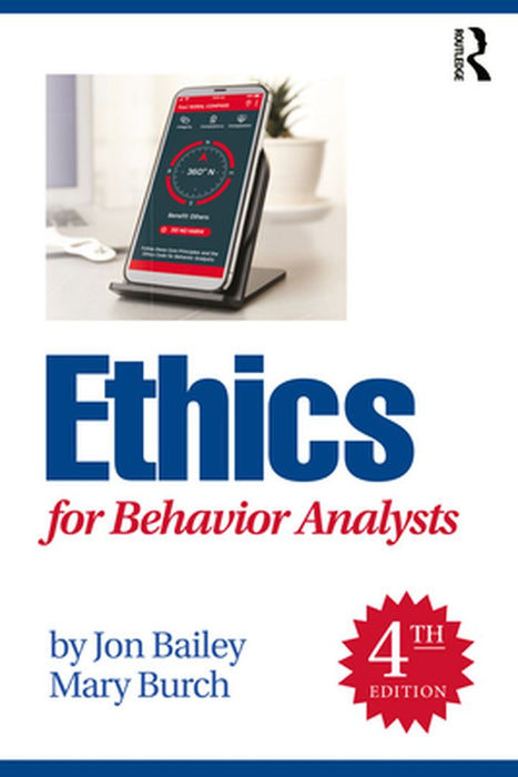 Ethics for Behavior Analysts by Jon S. Bailey, Mary R. Burch