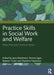 Practice Skills in Social Work and Welfare by Maidment, Jane