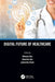 Digital Future of Healthcare by Nilanjan Dey