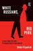 White Russians, Red Peril: A Cold War History of Migration to Australia by Sheila Fitzpatrick