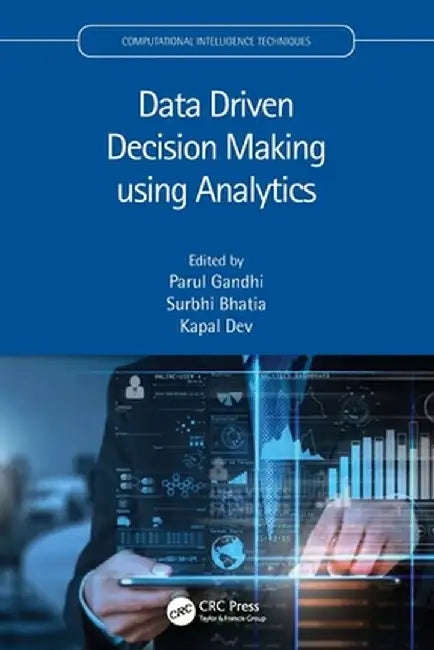 Data Driven Decision Making using Analytics by Parul Gandhi