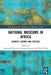 National Museums in Africa: Identity, History and Politics by Raymond Silverman