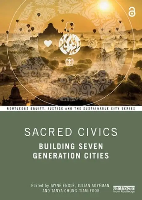 Sacred Civics: Building Seven Generation Cities by Jayne Engle
