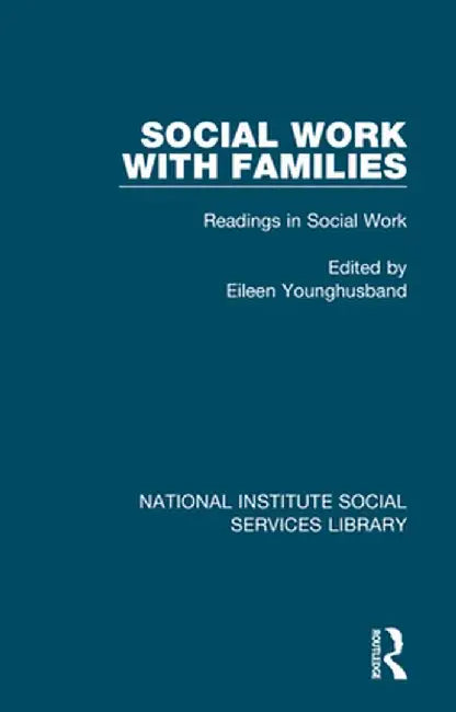 Social Work with Families: Readings in Social Work, Volume 1 by Eileen Younghusband