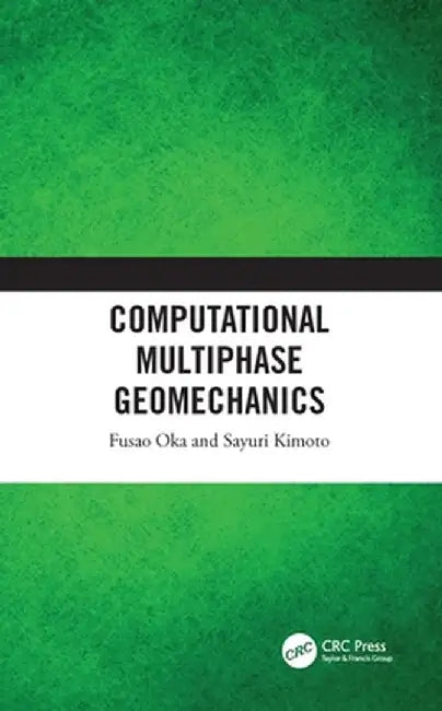 Computational Multiphase Geomechanics by OKA