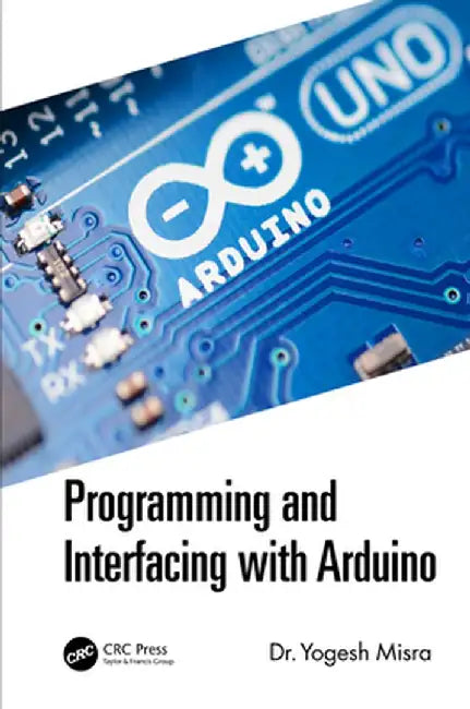 Programming and Interfacing with Arduino by Yogesh Misra