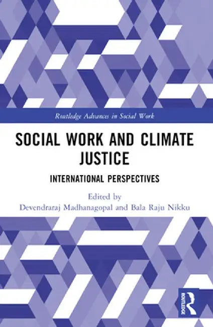 Social Work and Climate Justice: International Perspectives by Devendraraj Madhanagopal