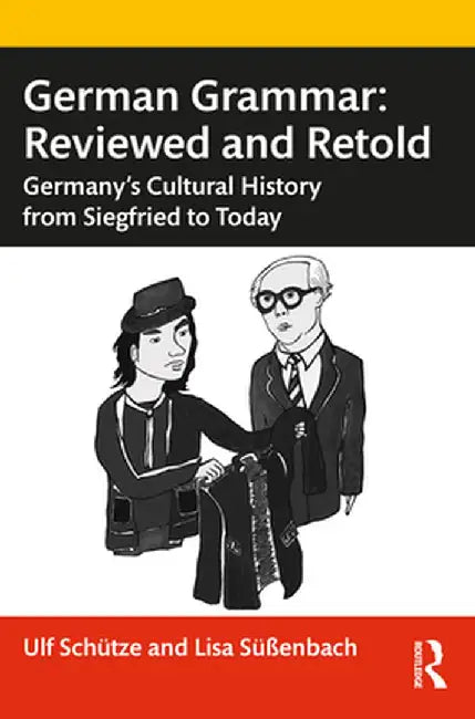 German Grammar: Reviewed and Retold by SCHUTZE