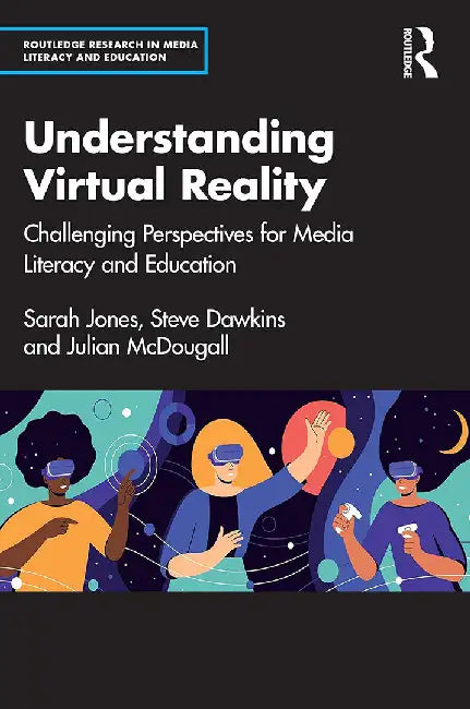 Understanding Virtual Reality by Jones, Sarah