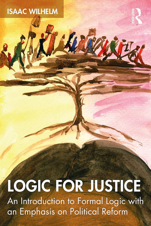 Logic for Justice by Wilhelm, Isaac