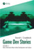 Game Dev Stories Volume 2: More Interviews about Game Development and Culture by David L. Craddock