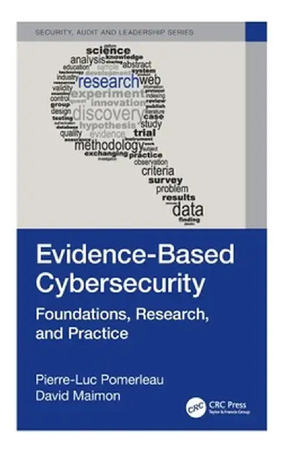 Evidence-Based Cybersecurity: Foundations, Research, and Practice by Pierre-Luc Pomerleau