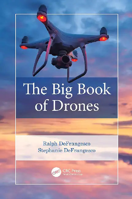 The Big Book of Drones by Ralph DeFrangesco, Stephanie DeFrangesco