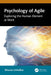 Psychology of Agile: Exploring the Human Element at Work by Bhuvan Unhelkar