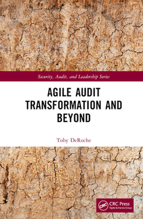 Agile Audit Transformation and Beyond by DeRoche, Toby