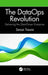 The Dataops Revolution: Delivering the Data-Driven Enterprise by Simon Trewin