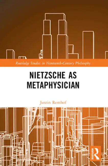 Nietzsche as Metaphysician by Justin Remhof