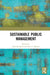 Sustainable Public Management by Neil M. Boyd