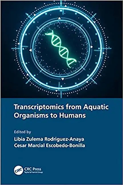 Transcriptomics from Aquatic Organisms to Humans by Libia Zulema Rodriguez-Anaya