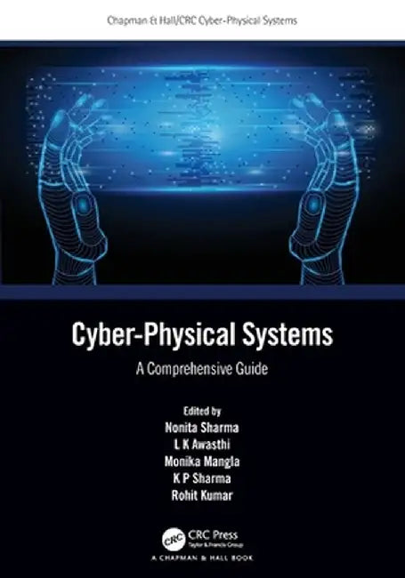 Cyber-Physical Systems: A Comprehensive Guide by Nonita Sharma