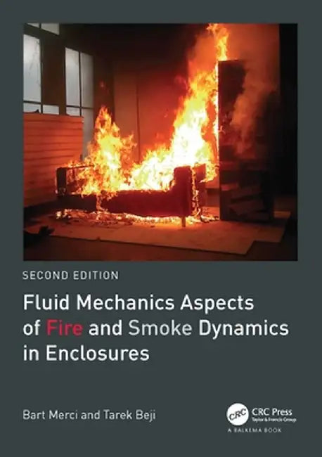 Fluid Mechanics Aspects of Fire and Smoke Dynamics in Enclosures by Merci