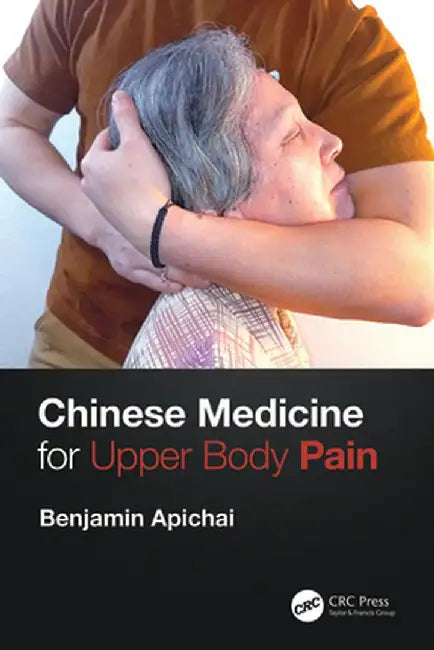 Chinese Medicine for Upper Body Pain by Benjamin Apichai