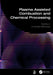 Plasma Assisted Combustion and Chemical Processing by Yiguang Ju