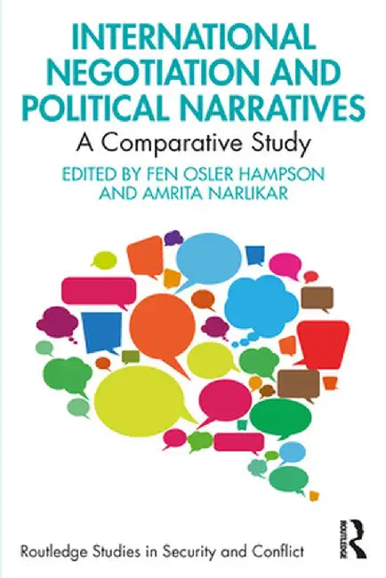 International Negotiation and Political Narratives: A Comparative Study by Fen Osler Hampson
