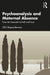 Psychoanalysis and Maternal Absence: From the Traumatic to Faith and Trust by Ofrit Shapira-Berman