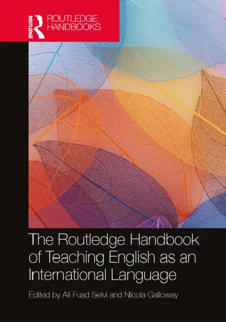 The Routledge Handbook of Teaching English as an International Language by Ali Fuad Selvi