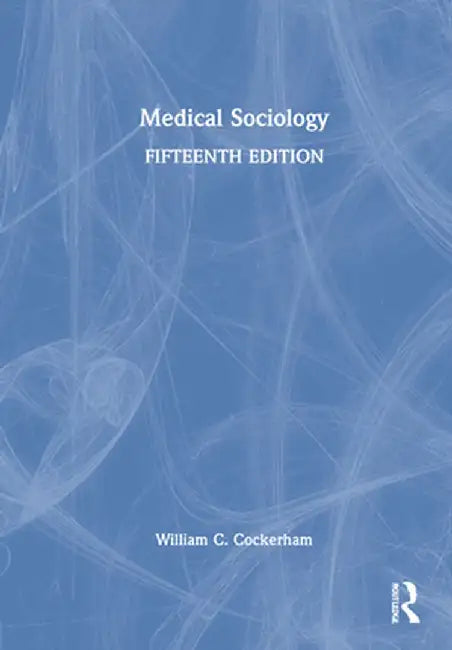 Medical Sociology by William C. Cockerham