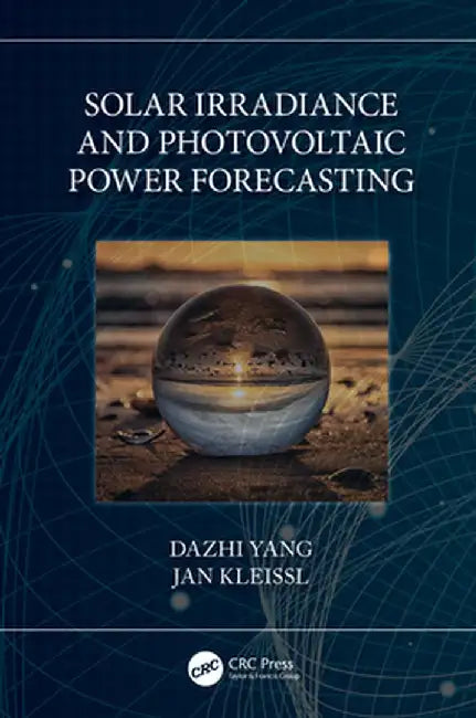 Solar Irradiance and Photovoltaic Power Forecasting by Dazhi Yang