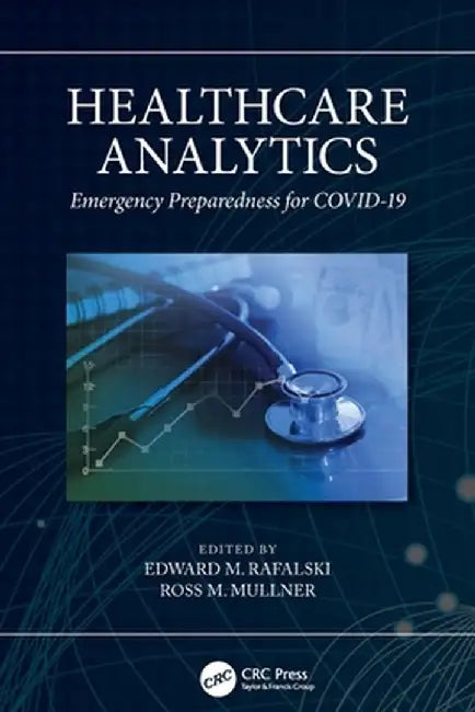 Healthcare Analytics: Emergency Preparedness for Covid-19 by Edward M. Rafalski