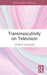 Transmasculinity on Television by Patrice Oppliger
