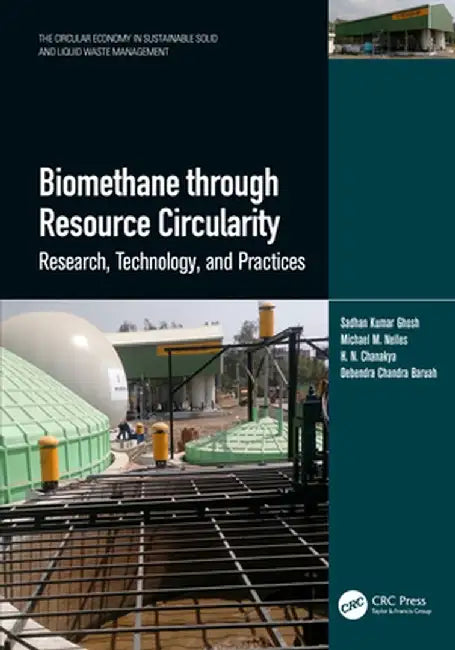 Biomethane Through Resource Circularity: Research, Technology and Practices by Sadhan Kumar Ghosh