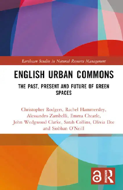English Urban Commons: The Past, Present and Future of Green Spaces by Christopher Rodgers