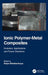 Ionic Polymer Metal Composites: Evolution Applications and Future Direction by Srijan Bhattacharya
