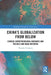 China's Globalization from Below: Chinese Entrepreneurial Migrants and the Belt and Road Initiative by Theodor Tudoroiu