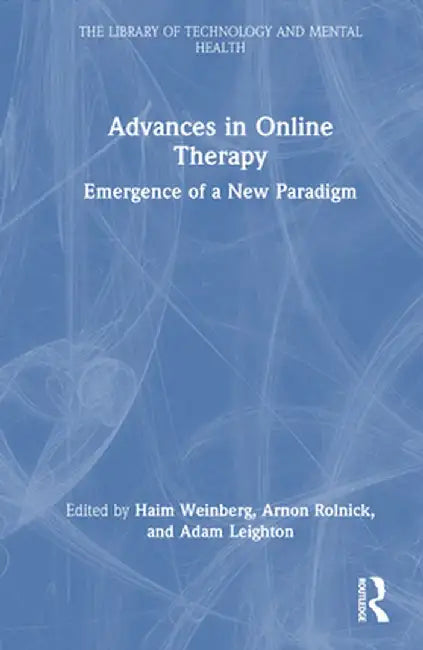 Advances in Online Therapy: Emergence of a New Paradigm by Haim Weinberg