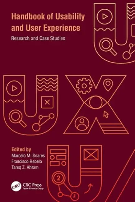 Handbook of Usability and User-Experience: Research and Case Studies by Marcelo M. Soares