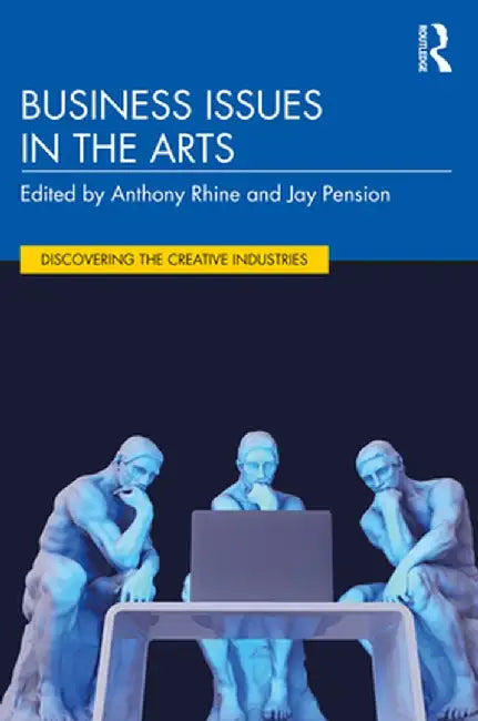 Business Issues in the Arts by Anthony Rhine