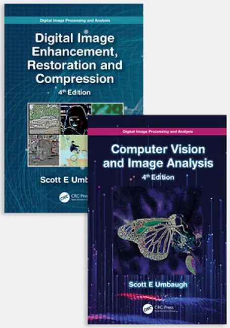 Digital Image Processing and Analysis by Scott E Umbaugh