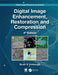 Digital Image Processing and Analysis: Digital Image Enhancement, Restoration and Compression by Scott E Umbaugh