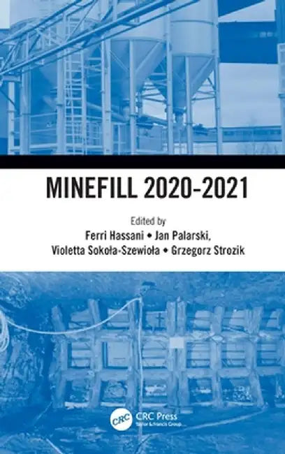 Minefill 2020-2021: Proceedings of the 13th International Symposium on Mining with Backfill, 25-28 May 2021, Katowice, Poland by Ferri Hassani