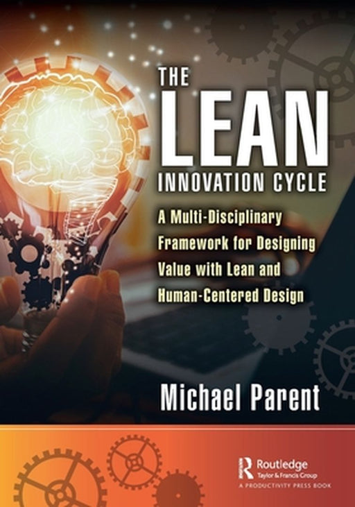 The Lean Innovation Cycle by Parent, Michael