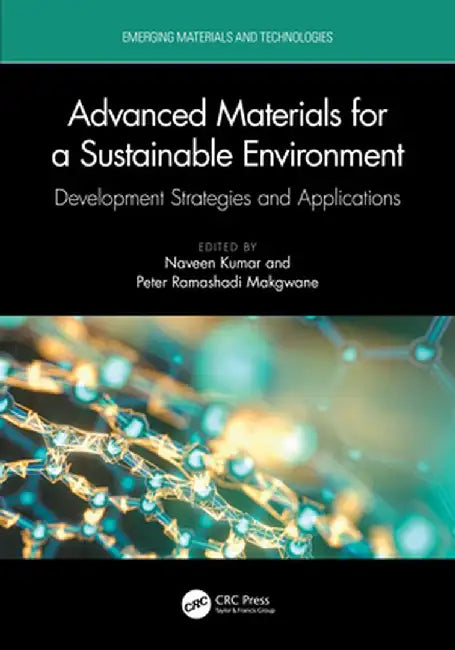 Advanced Materials for a Sustainable Environment: Development Strategies and Applications by Naveen Kumar