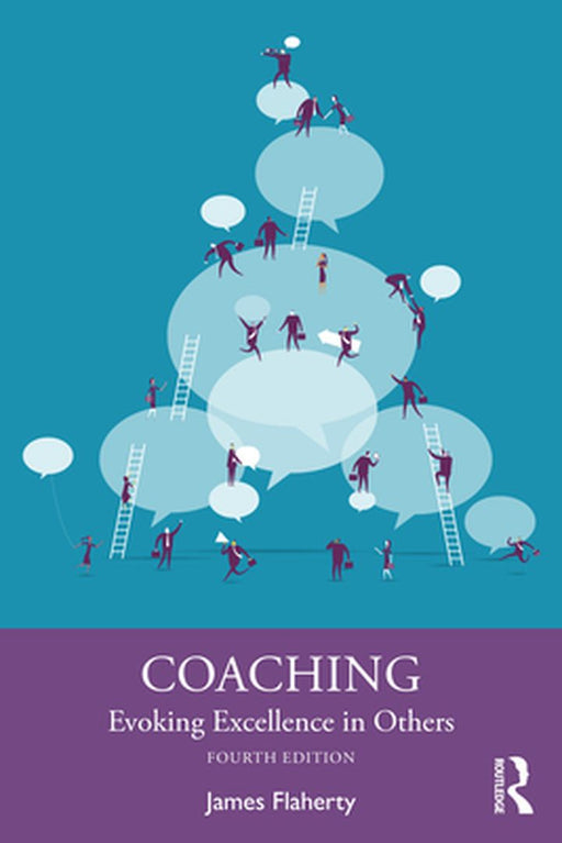 Coaching: Evoking Excellence in Others by James Flaherty