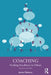 Coaching: Evoking Excellence in Others by James Flaherty