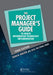The Project Manager's Guide to Health Information Technology Implementation by Susan M. Houston
