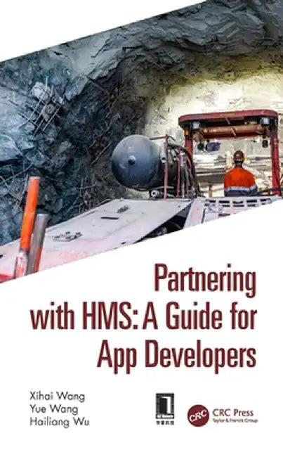 Partnering with Hms: A Guide for App Developers by Xihai Wang